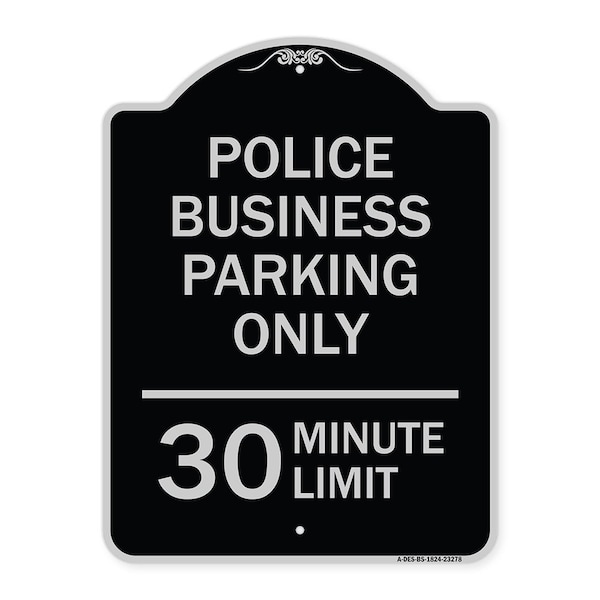 Police Business Parking 30 Minute Limit Heavy-Gauge Aluminum Sign, 24" x 18", BS-1824-23278